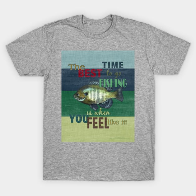 Best Time To Go Fishing Is When T-Shirt by CheriesArt